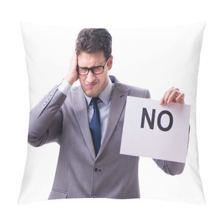 Personality  The Businessman In Negative No Answer Isolated On White Backgrou Pillow Covers