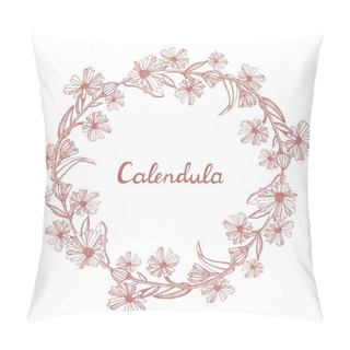 Personality  Round Wreath Made Of Calendula With Space For Text. Collection Of Hand Drawn Flowers And Plants. Set Of Medicinal Herbs Sketch. Illustration In The Style Of Engraving. Botanical Plant Pillow Covers