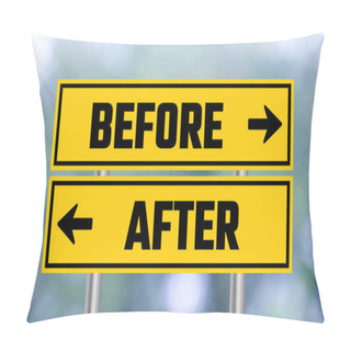Personality  Before And After Road Sign On Blur Background Pillow Covers