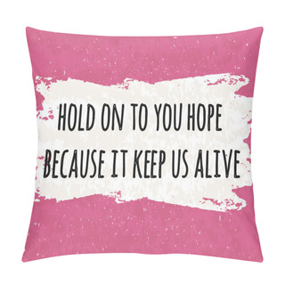 Personality  Motivation In A Colorful Typographic Poster Of Business Concepts On The Meaning Of Hope. Vector Pillow Covers