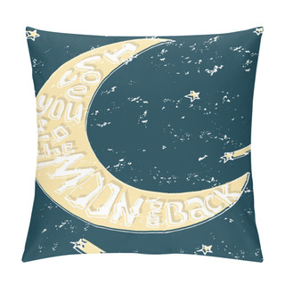 Personality  I Love You To The Moon And Back Pillow Covers