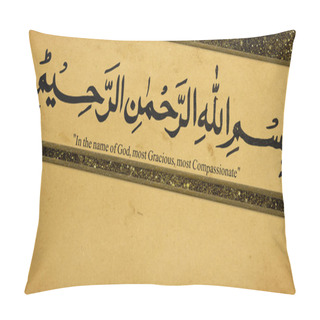 Personality  Bismillah (In The Name Of God) In Thuluth Arabic Calligraphy Style,Besmele, Islamic Calligraphy. Pillow Covers