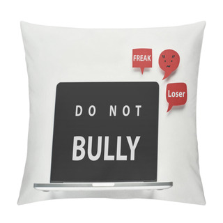 Personality  Laptop With Do Not Bully Lettering On Screen On White Background Near Red Speech Bubbles With Offensive Words, Cyberbullying Concept Pillow Covers