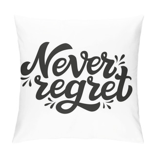 Personality  Never Regret. Typography Lettering Text Pillow Covers