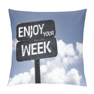 Personality  Enjoy Your Week Sign Pillow Covers