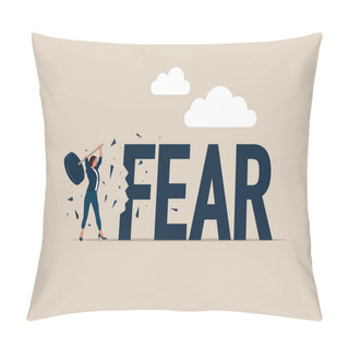 Personality  Female Holding Sledgehammer Hitting FEAR Word. Overcoming Fear Concept. Flat Vector Illustration Pillow Covers