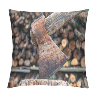 Personality  Old Rusty Axe With Firewood Stacks On The Background. Pillow Covers