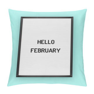 Personality  Hello February Motivation Quote On White Letterboard With Black Plastic Letters. Bright Template Poster, Card, Banner 80x, 90x Pillow Covers