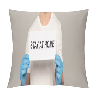 Personality  Cropped View Of Man In Latex Gloves Holding Card With Stay At Home Lettering Isolated On Grey, Panoramic Shot  Pillow Covers