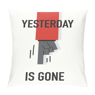 Personality  Words YESTERDAY IS GONE Pillow Covers