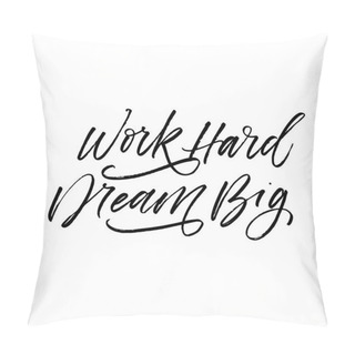Personality  Work Hard Dream Big Postcard. Pillow Covers
