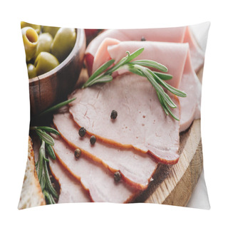 Personality  Close Up View Of Olives In Bowl And Delicious Sliced Ham With Spices And Herbs On Wooden Cutting Board Pillow Covers