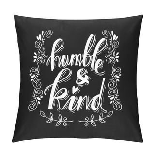 Personality  Humble And Kind. Inspirational Quote. Pillow Covers