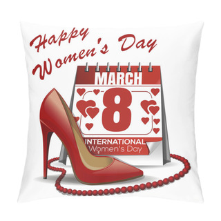 Personality  Calendar With The Date Of March 8, Womens Shoes, Red Beads. Womens Day Design Pillow Covers