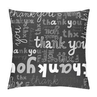 Personality  Thank You Gray Black White Hand Written Announce On Dark Background Graphic Typographic Seamless Pattern Pillow Covers