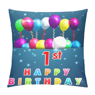 Personality  1 Year Happy Birthday Card With Balloons And Ribbons, 1st Birthday - Vector EPS10 Pillow Covers