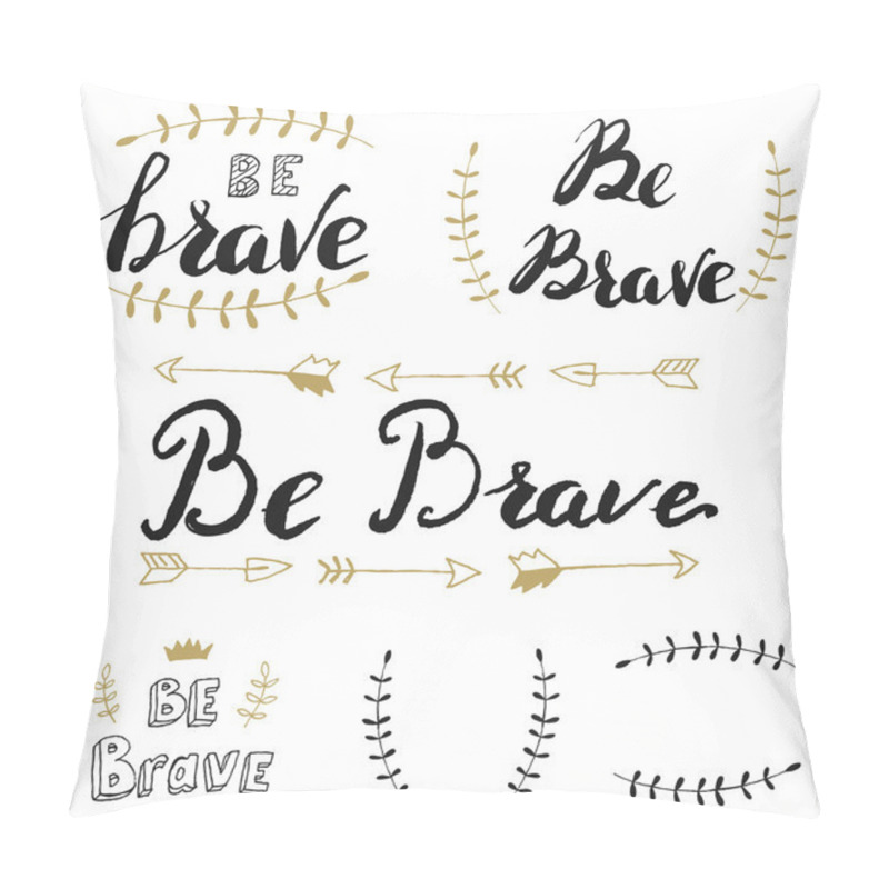 Personality  Be brave. Set of hand drawn lettering. pillow covers
