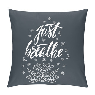 Personality  Just Breathe. Inspirational Quote About Freedom. Pillow Covers