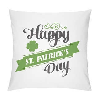 Personality  Happy Saint Patricks Day Card. Typographic With Ornaments,  Ribbon And Clover Pillow Covers
