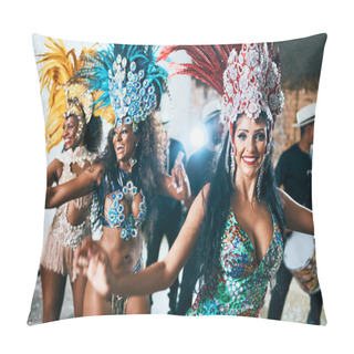 Personality  We Are Here To Entertain You. Cropped Shot Of Beautiful Samba Dancers Performing In A Carnival With Their Band. Pillow Covers