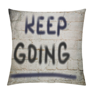 Personality  Keep Going Concept Pillow Covers