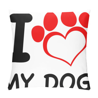 Personality  I Love My Dog Text With Red Heart Paw Pillow Covers