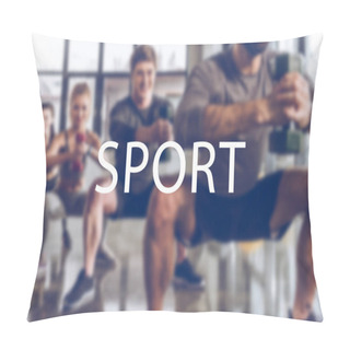 Personality  Blurred Group Of Athletic Young People In Sportswear With Dumbbells Exercising At Gym, Sport Inscription Pillow Covers