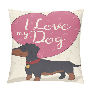 Personality  Cute Wiener Dog Or Dachshund With Heart Shaped Bubble Speech In Love With His Master, Showing True Love Between Humans And Animals. Pillow Covers