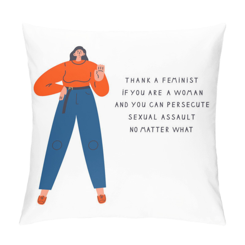 Personality  Confident woman say no to sexual assault.Women have rights.Thank a feminist poster with lettering.Feminism concept.Flat cartoon character isolated on white background.Colorful vector illustration. pillow covers