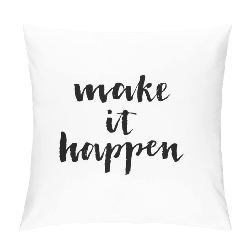 Personality  Make it happen. Black inspirational quote. pillow covers