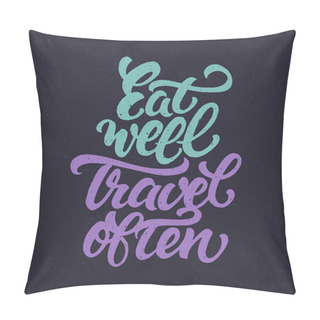 Personality  Eat Well Travel Often Pillow Covers