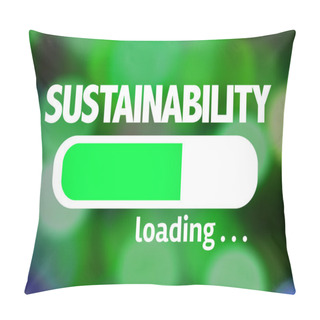Personality  Bar Loading With The Text: Sustainability Pillow Covers