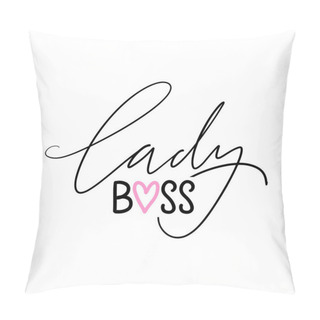 Personality  Lady Boss Vector Poster. Brush Calligraphy. Feminism Slogan With Handwritting Lettering. Pillow Covers