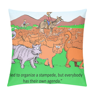 Personality  Cat Tried To Organize A Stampede Pillow Covers