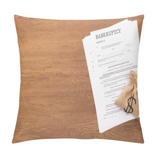 Personality  Top View Of Bankruptcy Papers And Money Bag On Wooden Background Pillow Covers
