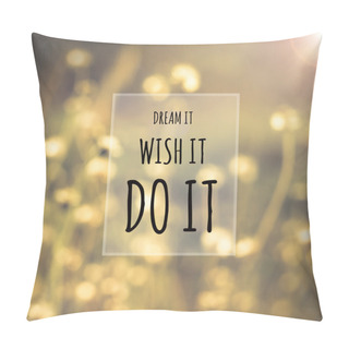 Personality  Inspirational Quote On Unfocus Background With Vintage Filter Pillow Covers
