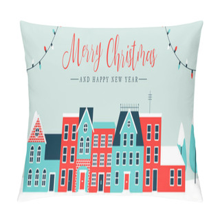 Personality  Merry Christmas And Happy New Year Web Banner Illustration Of Cute Houses In Winter Season. Holiday City Landscape Greeting Card Design With Pine Trees, Snow, Xmas Lights Decoration.  Pillow Covers