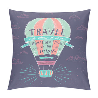 Personality  Travel. Vector Hand Drawn Illustration For T-shirt Print Or Poster With Hand-lettering Quote. Pillow Covers