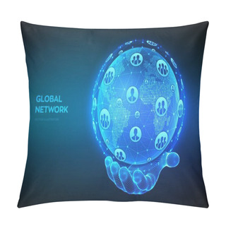 Personality  Global Network Connection. World Map Point And Line Composition. Earth Globe In Wireframe Hand. Concept Of Global Business. Blue Futuristic Internet Connection Background. Vector Illustration. Pillow Covers