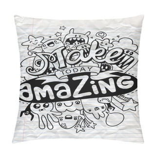 Personality  Make Today Amazing. Quote. Hand Drawn Vintage Illustration With  Pillow Covers