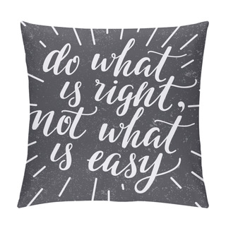 Personality  Do What Is Right Not What Is Easy Pillow Covers