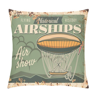 Personality  Airships Show Rusty Metal Plate, Vector Dirigible Flying In Sky Performing Air Show Rust Tin Sign. Vintage Zeppelin Historical Museum Invitation Retro Poster. Aeronautics History Club Grunge Card Pillow Covers