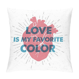 Personality  Hand Drawn Romantic Poster With Human Heart And Lettering. Pillow Covers