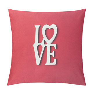 Personality  Top View Of White Sign With Word Love Isolated On Red Pillow Covers