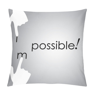 Personality  Vector Design Of Transforming Impossible To Possible By Hand Pillow Covers