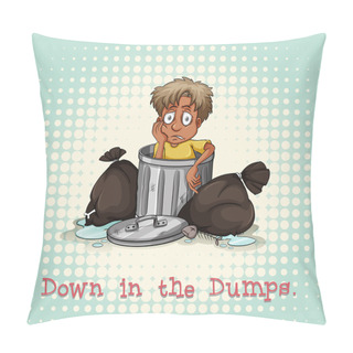 Personality  Idiom Down In The Dumps Pillow Covers