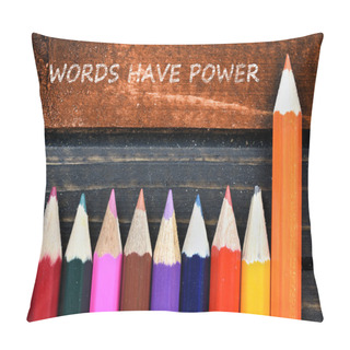 Personality  Words Have Power Text And Group Of Pencil On Table Pillow Covers