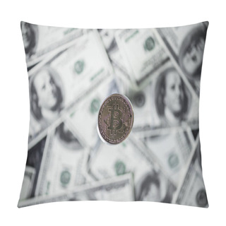 Personality  Selective Focus Of Silver Bitcoin And Dollar Banknotes On Background Pillow Covers