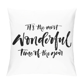Personality  It's The Most Wonderful Time Of The Year Phrase. Pillow Covers