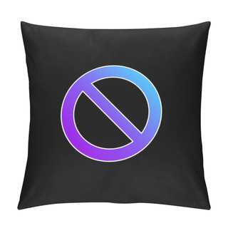 Personality  Banned Sign Blue Gradient Vector Icon Pillow Covers